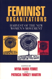 Feminist Organizations : Harvest of the New Women's Movement