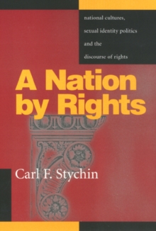 A Nation by Rights : National Cultures, Sexual Identity Politics, and the Discourse of Rights