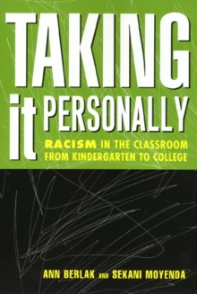 Taking It Personally : Racism In Classroom From Kinderg To College