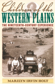 Children of the Western Plains : The Nineteenth-Century Experience