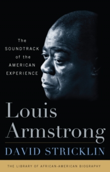 Louis Armstrong : The Soundtrack of the American Experience