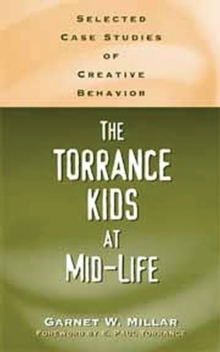 The Torrance Kids at Mid-Life : Selected Case Studies of Creative Behavior