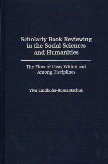 Scholarly Book Reviewing in the Social Sciences and Humanities : The Flow of Ideas Within and Among Disciplines