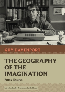 The Geography of the Imagination : Forty Essays