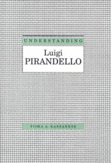 Understanding Luigi Pirandello