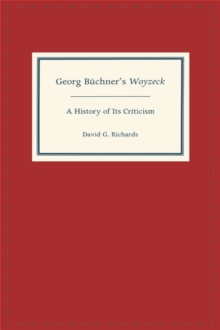 Georg Buchner's Woyzeck : A History of Its Criticism