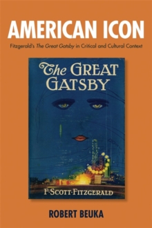 American Icon : Fitzgerald's The Great Gatsby in Critical and Cultural Context