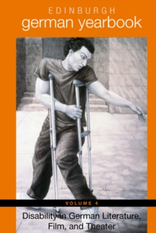 Edinburgh German Yearbook 4 : Disability in German Literature, Film, and Theater