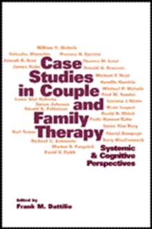 Case Studies in Couple and Family Therapy : Systemic and Cognitive Perspectives