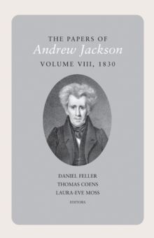 The Papers of Andrew Jackson, Volume 8, 1830