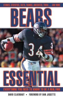 Bears Essential : Everything You Need to Know to Be a Real Fan!