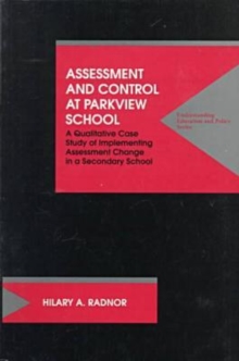 Assessment and Control at Parkview School : A Qualitative Case Study of Accommodating Assessment Change in a Secondary School