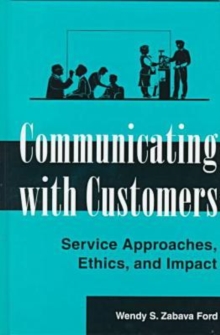 Communicating with Customers : Service Approaches, Ethics and Impact