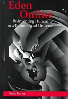 Eden Online : Re-inventing Humanity in a Technological Universe