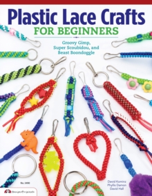 Plastic Lace Crafts for Beginners : Groovy Gimp, Super Scoubidou, and Beast Boondoggle