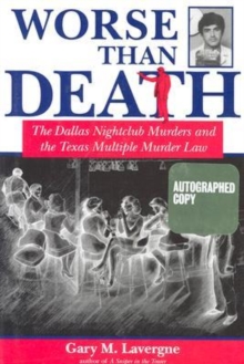 Worse Than Death : The Dallas Nightclub Murders and the Texas Multiple Murder Law