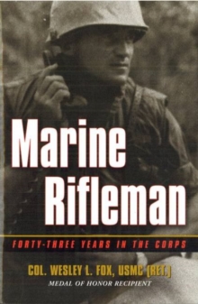 Marine Rifleman : Forty-Three Years in the Corps
