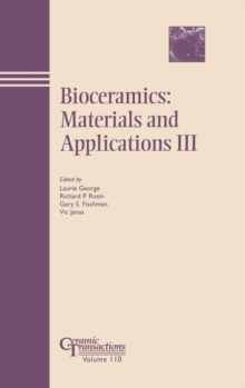 Bioceramics : Materials and Applications III