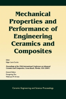 Mechanical Properties and Performance of Engineering Ceramics and Composites : A Collection of Papers Presented at the 29th International Conference on Advanced Ceramics and Composites, Jan 23-28, 200