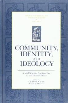 Community, Identity, and Ideology : Social Science Approaches to the Hebrew Bible