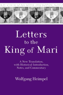 Letters to the King of Mari : A New Translation, with Historical Introduction, Notes, and Commentary