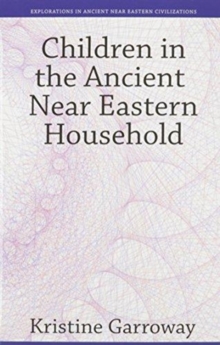 Children in the Ancient Near Eastern Household