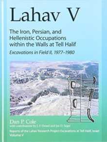 Lahav V: The Iron, Persian, and Hellenistic Occupations within the Walls at Tell Halif : Excavations in Field II: 1977-1980