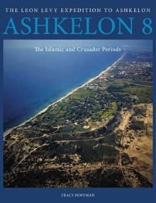Ashkelon 8 : The Islamic and Crusader Periods