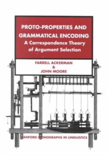 Proto-Properties and Grammatical Encoding : A Correspondence Theory of Argument Selection