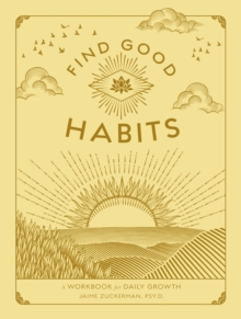 Find Good Habits : A Workbook for Daily Growth Volume 3