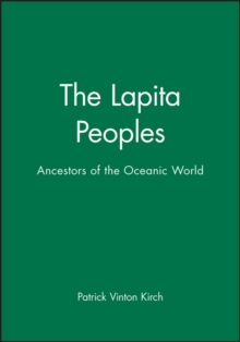 The Lapita Peoples : Ancestors of the Oceanic World