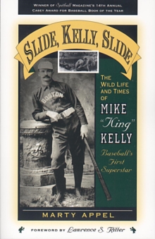 Slide, Kelly, Slide : The Wild Life and Times of Mike King Kelly
