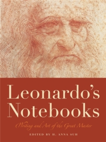 Leonardo's Notebooks : Writing and Art of the Great Master