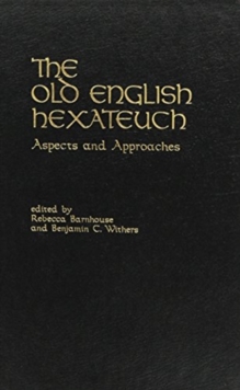 The Old English Hexateuch : Aspects and Approaches