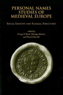 Personal Names Studies of Medieval Europe : Social Identity and Familial Structures