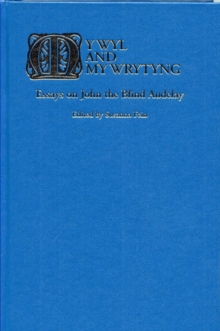 My Wyl and My Wrytyng : Essays on John the Blind Audelay