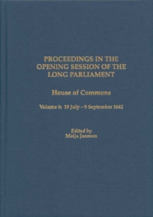 Proceedings in the Opening Session of the Long Parliament : House of Commons, Volume 6: 19 July-9 September 1641