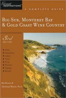 Explorer's Guide Big Sur, Monterey Bay & Gold Coast Wine Country: A Great Destination