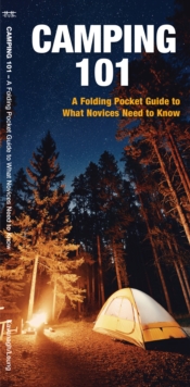 Camping 101 : A Folding Pocket Guide to What a Novice Needs to Know