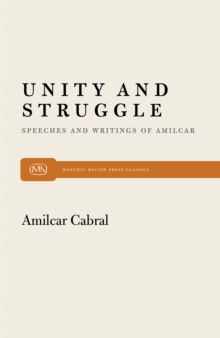 Unity and Struggle : Speeches and Writings of Amilcar Cabral