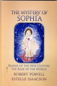 The Mystery of Sophia : Bearer of the New Culture: The Rose of the World