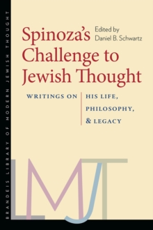 Spinoza's Challenge to Jewish Thought - Writings on His Life, Philosophy, and Legacy