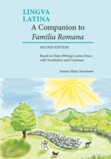A Companion to Familia Romana : Based on Hans rbergs Latine Disco, with Vocabulary and Grammar