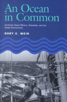 An Ocean in Common : American Naval Officers, Scientists, and the Ocean Environment