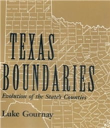 Texas Boundaries : Evolution of the State's Counties