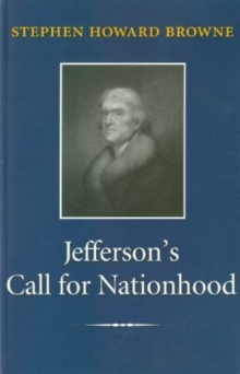 Jefferson's Call for Nationhood : The First Inaugural Address