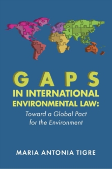 Gaps in International Environmental Law : Toward a Global Pact for the Environment