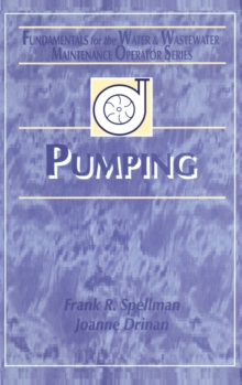 Pumping : Fundamentals for the Water and Wastewater Maintenance Operator