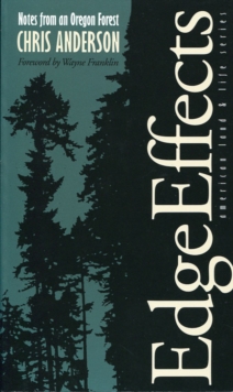 Edge Effects : Notes From An Oregon Forest