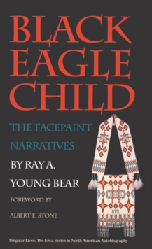 Black Eagle Child : The Facepaint Narratives